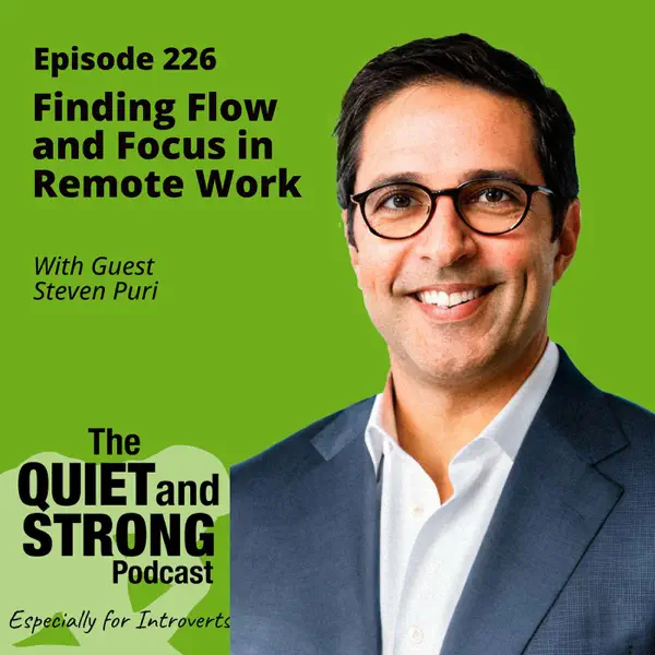 Quiet and Strong podcast with Steven Puri about productivity for introverts