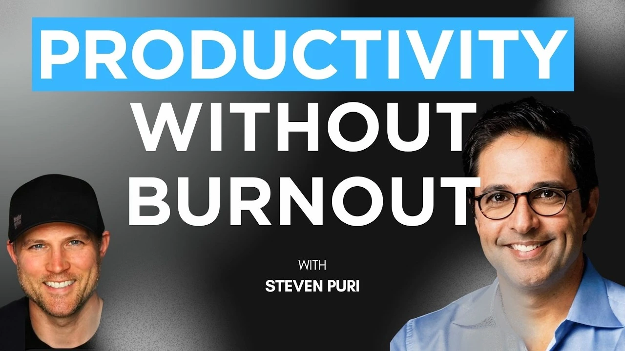 Productivity Without Burnout with Steven Puri